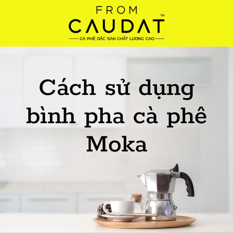 Cách sử dụng bình pha cà phê Moka